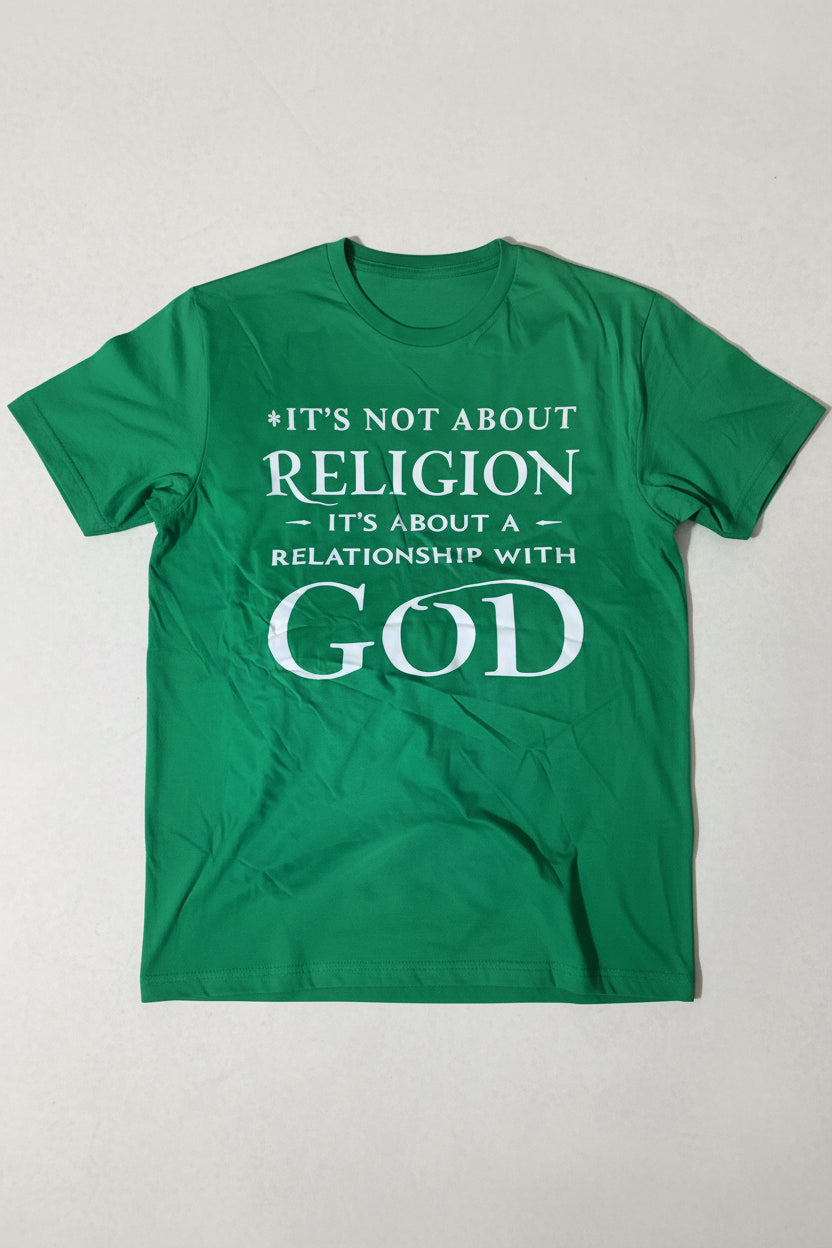 It’s Not About Religion it’s about a Relationship with God! T-Shirts