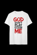God Don’t Play About Me