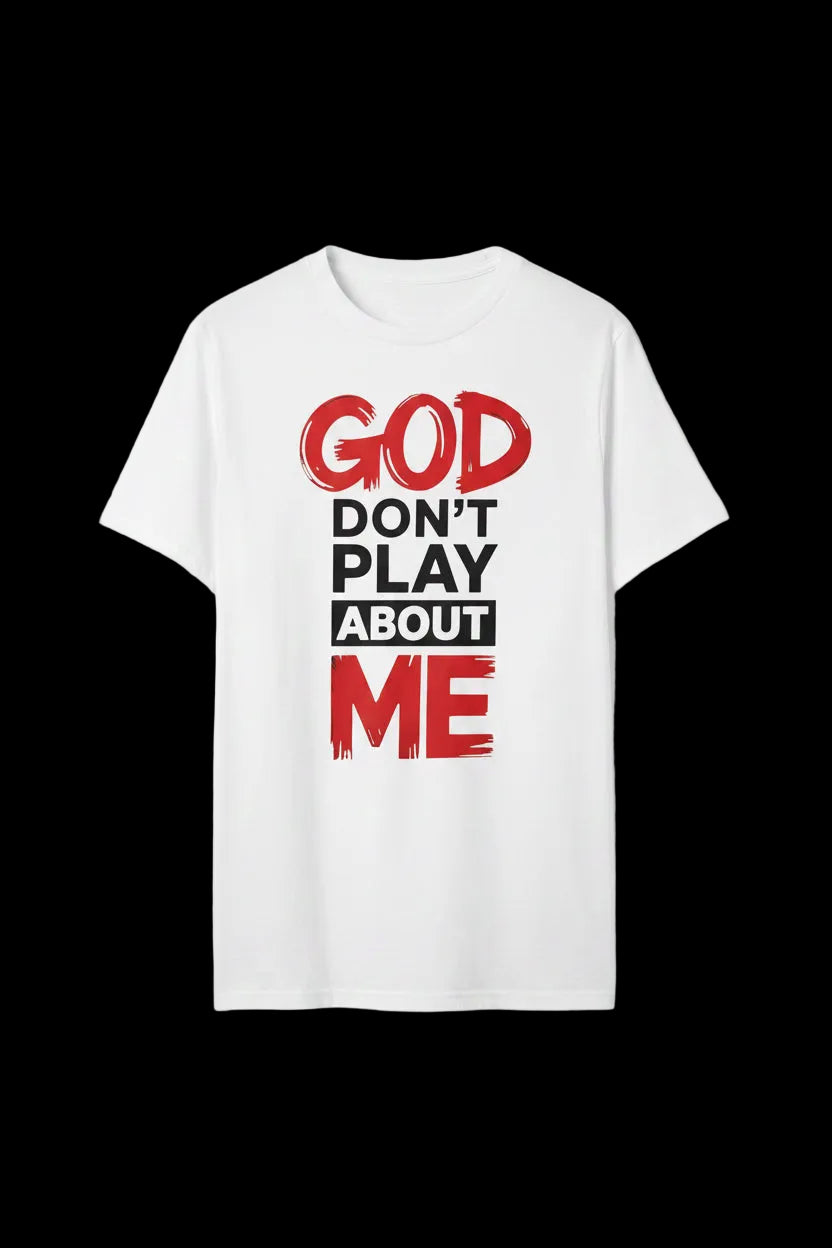 God Don’t Play About Me